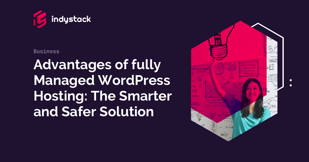 Advantages of Fully Managed WordPress Hosting: The Smarter and Safer Solution