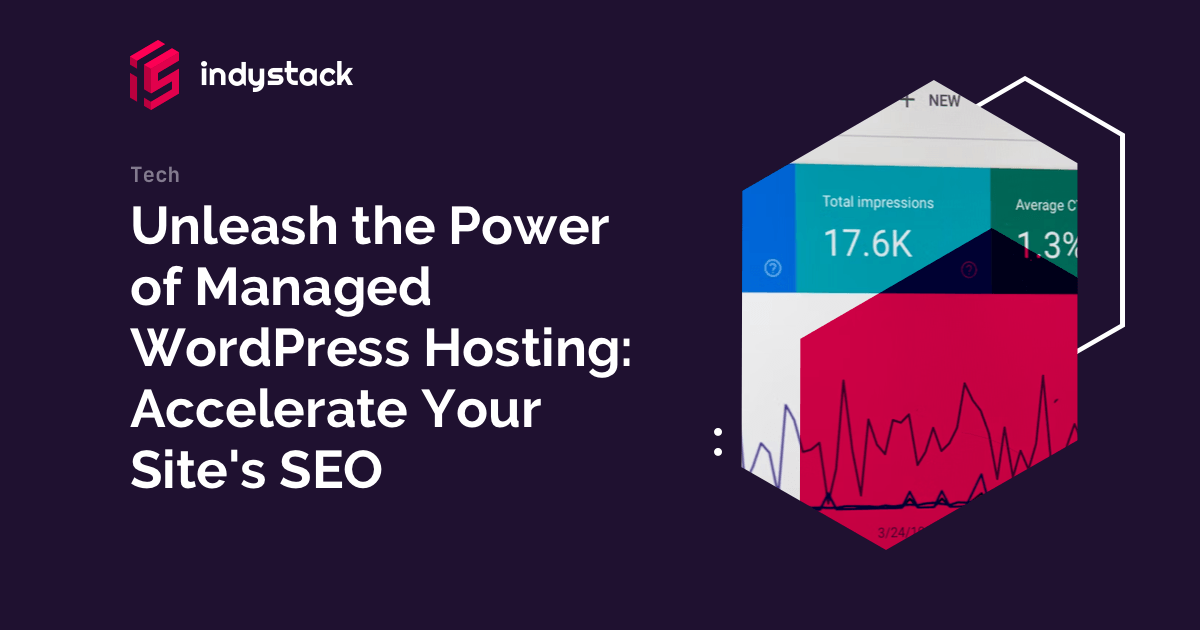 Unleash the Power of Managed WordPress Hosting: Accelerate Your Site’s SEO